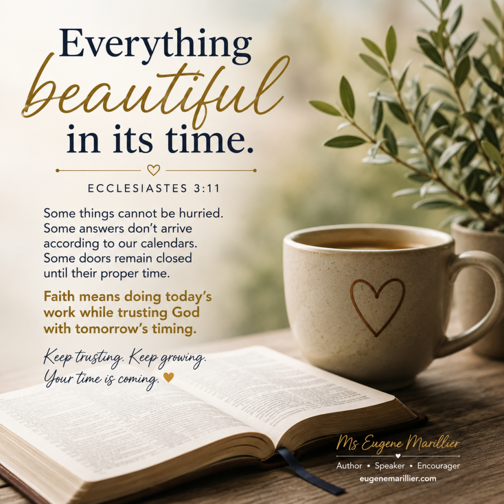 Everything beautiful in its time” — Ecclesiastes 3:11.